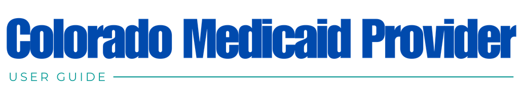 Colorado Medicaid Provider Portal​